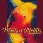 Precious Metals - Ron Reid