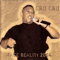 Cro Cro - Face Reality 2004