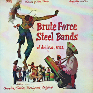 Brute Force Steel Bands of Antigua