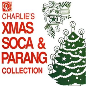 Charlie’s Xmas Soca & Parang Collection