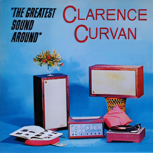 Clarence Curvan The Greatest Sound Around
