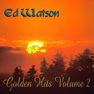 Ed Watson Golden Hits Volume 2