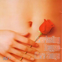 Everlasting Reggae Love Songs Vol. 1