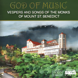 God of Music - Vespers and Songs of the Monks of Mount St. Benedict