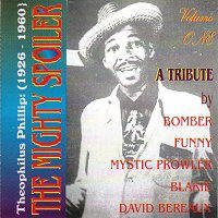 The Mighty Spoiler A Tribute to the Mighty Spoiler Volume One Theophilus Phillip (1926-1960)