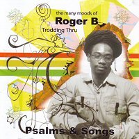 Roger B The Many Moods of Roger B Trodding Thru Psalms & Songs